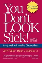 book You Don't Look Sick!, Second Edition: Living Well With Chronic Invisible Illness