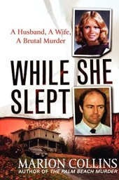 book While She Slept: A Husband, a Wife, a Brutal Murder