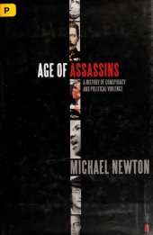 book age of assassins: a history of assassination in europe and america, 1865-1981. by michael newton