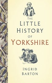 book The Little History of Yorkshire