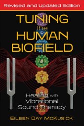 book Tuning the Human Biofield: Healing with Vibrational Sound Therapy