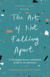 book The Art of Not Falling Apart