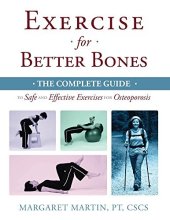 book Exercise for Better Bones: The Complete Guide to Safe and Effective Exercises for Osteoporosis