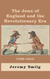 book The Jews of England and The Revolutionary Era: 1789 – 1815