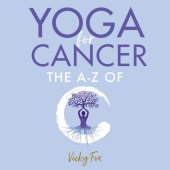 book Yoga for Cancer: The A to Z of C