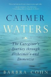 book Calmer Waters: The Caregiver's Journey Through Alzheimer's and Dementia