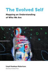 book The Evolved Self: Mapping an Understanding of Who We Are (Health and Society)