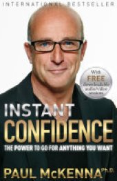 book Instant Confidence: The Power to Go for Anything you Want