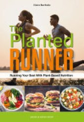 book The Planted Runner: Running Your Best With Plant-Based Nutrition