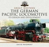 book The German Pacific Locomotive: Its Design and Development (Locomotive Portfolios)