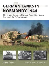 book German Tanks in Normandy 1944: The Panzer, Sturmgeschütz and Panzerjäger forces that faced the D-Day invasion (New Vanguard)