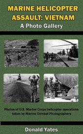 book Marine Corps Helicopter Assault: Vietnam: A Photo Gallery (U.S. Marine Corps Vehicles and Operations)