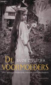 book De voormoeders: Een verborgen Nederlandse-Indische familiegeschiedenis