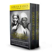 book The Legacies of Harriet Tubman and Sojourner Truth: Explore Their Great Achievements from Beginning to End