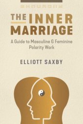 book The Inner Marriage: A Guide to Masculine and Feminine Polarity Work