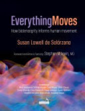 book Everything Moves: How biotensegrity informs human movement