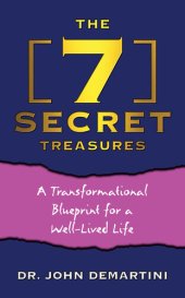 book The 7 Secret Treasures: A Transformational Blueprint for a Well-Lived Life