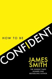 book How to Be Confident: The No.1 Sunday Times Bestseller