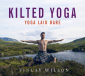 book Kilted Yoga: The Perfect Christmas Stocking Filler - Yoga Laid Bare