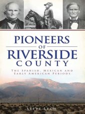 book Pioneers of Riverside County: The Spanish, Mexican and Early American Periods