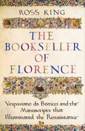 book The Bookseller of Florence: Vespasiano da Bisticci and the Manuscripts that Illuminated the Renaissance