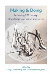 book Making & Doing: Activating STS through Knowledge Expression and Travel