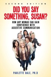 book "Did You Say Something, Susan?”: How Any Woman Can Gain Confidence with Assertive Communication