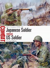 book Japanese Soldier vs US Soldier: New Guinea 1942–44 (Combat)