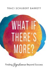 book What If There's More?: Finding Significance Beyond Success