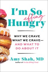 book I'm So Effing Hungry: The 5-Step Plan to Conquer Cravings, Boost Your Mood, and Make Peace with Your Body