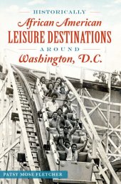 book Historically African American Leisure Destinations Around Washington, D.C. (American Heritage)