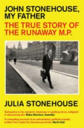 book John Stonehouse, My Father: The True Story of the Runaway MP