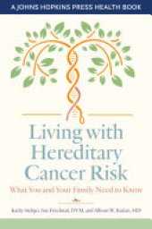 book Living with Hereditary Cancer Risk: What You and Your Family Need to Know