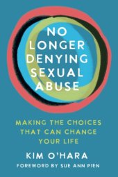 book No Longer Denying Sexual Abuse: Making the Choices That Can Change Your Life