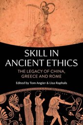 book Skill in Ancient Ethics: The Legacy of China, Greece and Rome