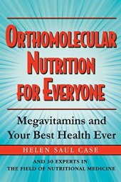 book Orthomolecular Nutrition for Everyone: Megavitamins and Your Best Health Ever