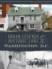 book Urban Legends & Historic Lore of Washington, D.C. (American Legends)