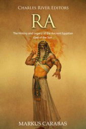 book Ra: The History and Legacy of the Ancient Egyptian God of the Sun