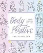 book Body Positive: A Guide to Loving Your Body