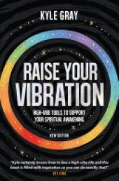 book Raise Your Vibration (New Edition): High-Vibe Tools to Support Your Spiritual Awakening