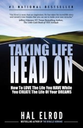 book Taking Life Head On (The Hal Elrod Story): How To Love the Life You Have While You Create the Life of Your Dreams