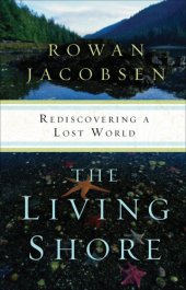 book The Living Shore: Rediscovering a Lost World