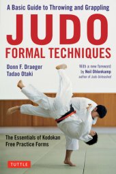 book Judo Formal Techniques: A Basic Guide to Throwing and Grappling - The Essentials of Kodokan Free Practice Forms