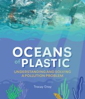 book Oceans of Plastic: Understanding and Solving a Pollution Problem