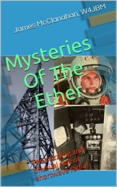 book Mysteries Of The Ether: The puzzling and unusual side of shortwave radio!