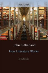 book How Literature Works: 50 Key Concepts