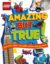 book LEGO Amazing But True – Fun Facts About the LEGO World and Our Own!