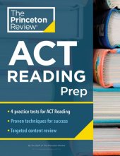 book Princeton Review ACT Reading Prep: 4 Practice Tests + Review + Strategy for the ACT Reading Section (College Test Preparation)