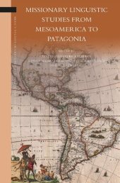 book Missionary Linguistic Studies from Mesoamerica to Patagonia (Brill's Studies in Language, Cognition and Culture, 22)