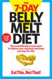 book The 7-Day Belly Melt Diet: The scientifically proven plan to flatten your stomach and keep you lean for life.